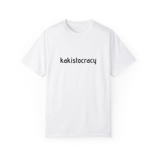 Kakistocracy Unisex Garment-Dyed T-Shirt - Meaningful Political Statement Tee