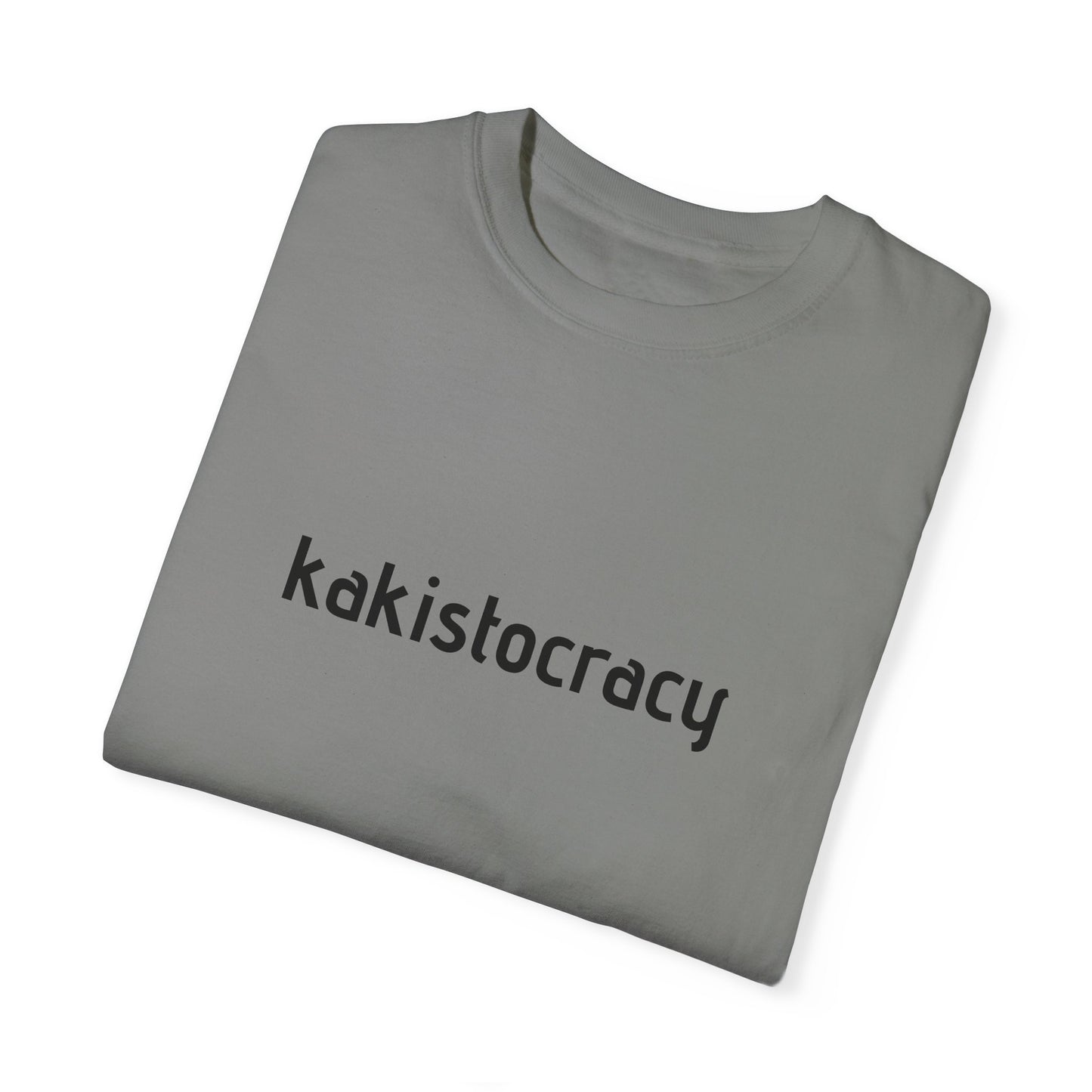 Kakistocracy Unisex Garment-Dyed T-Shirt - Meaningful Political Statement Tee