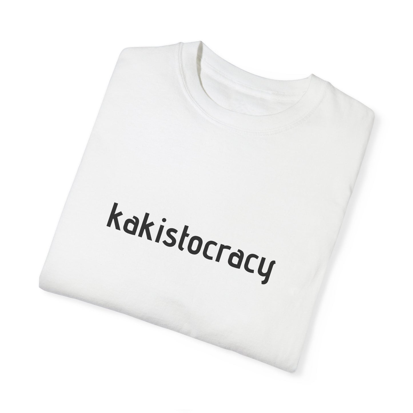 Kakistocracy Unisex Garment-Dyed T-Shirt - Meaningful Political Statement Tee